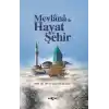 Mevlana İle Hayat Ve Şehir