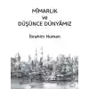 Mîmarlık ve Düşünce Dünyâmız