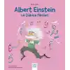 Mini Dâhi Albert Einstein ve Dâhice Fiki
