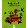 Mini Dâhi Frida Kahlo ve Renkli Dünyası