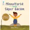 Minnettarlık Benim Süper Gücüm