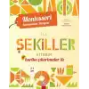 Montessori Kazanımlar Dünyası - İlk Şekiller Kitabım (3-4 yaş)