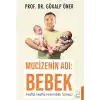 Mucizenin Adı: Bebek