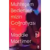 Muhteşem Bedenlerimizin Coğrafyası