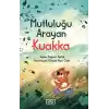 Mutluluğu Arayan Kuakka