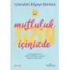Mutluluk Sizin İçinizde