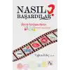 Nasıl Başardılar?