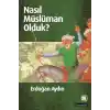 Nasıl Müslüman Olduk?