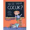 Ne İşe Yarar Çocuk?