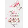 Neden Üzüldün? Allah Bizimle