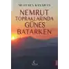 Nemrut Topraklarında Güneş Batarken