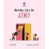 Nereden Çıktı Bu ATM?