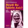 Neydi Bu İşlerin Aslı?