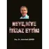 Neye, Niye İtiraz Ettim