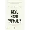 Neyi, Nasıl Yapmalı?