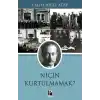 Niçin Kurtulmamak?