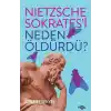 Nietzsche Sokrates’i Neden Öldürdü?