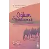 Oğlum Hz. Muhammed (asm)