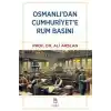 Osmanlıdan Cumhuriyete Rum Basını