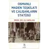 Osmanlı Maden Teşkilatı ve Çalışanların Statüsü