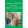 Osmanlı Tarihinde Büyük Bilim Adamları