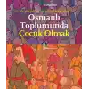 Osmanlı Toplumunda Çocuk Olmak