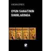 Oyun Sanatının Sınırlarında