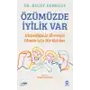 Özümüzde İyilik Var: Düşlediğiniz Ebeveyn Olmak İçin Bir Rehber
