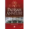 Padişah Anneleri - Eserleriyle Valide Sultanlar