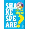 Peki Ama Kim Bu Shakespeare?
