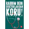 Rabbim Beni Doktorlardan Koru!