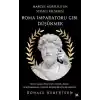 Roma İmparatoru Gibi Düşünmek - Marcus Aurelius’un Stoacı Felsefesi