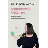 Sadeleşerek Özgürleş