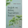Sağlık ve Bilinç Topraktan Başlar