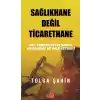 Sağlıkhane Değil Ticarethane