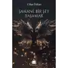 Şahane Bir Şey Yaşamak