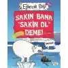 Sakın Bana Sakin Ol Deme