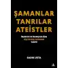 Şamanlar Tanrılar Ateistler