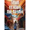 Sana Kendimi Anlatsam
