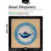 Sanat Dünyamız 201 / Temmuz - Ağustos 2024