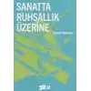 Sanatta Ruhsallık Üzerine