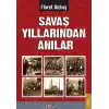 Savaş Yıllarından Anılar