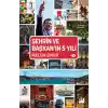 Şehrin Ve Başkan’In 5 Yılı