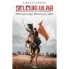 Selçuklular - Muhteşem Çağın Mütevazı Çocukları