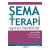 Şema Terapi: Ayırıcı Özellikler