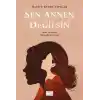 Sen Annen Değilsin