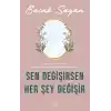 Sen Değişirsen Her Şey Değişir