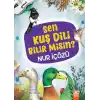 Sen Kuş Dili Bilir Misin? (Ciltli)
