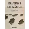 Şerafettine Kar Yağmıştı