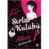 Sırlar Kulübü 1 - Alice Sahnede